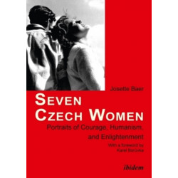 Seven Czech Women: Portaits of Courage, Humanism, and Enlightment