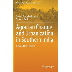 Agrarian Change and Urbanization in Southern India: City and the Peasant