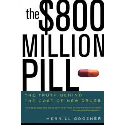 The $800 Million Pill: The Truth behind the Cost of New Drugs