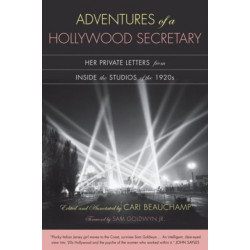 Adventures of a Hollywood Secretary: Her Private Letters from Inside the Studios of the 1920s