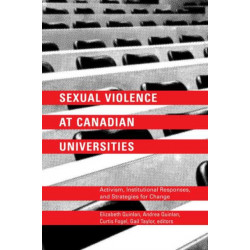 Sexual Violence at Canadian Universities: Activism, Institutional Responses, and Strategies for Change