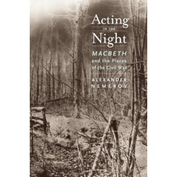 Acting in the Night: Macbeth and the Places of the Civil War