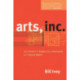 Arts, Inc.: How Greed and Neglect Have Destroyed Our Cultural Rights