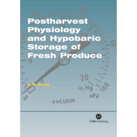 Postharvest Physiology and Hypobaric Storage of Fresh Produce