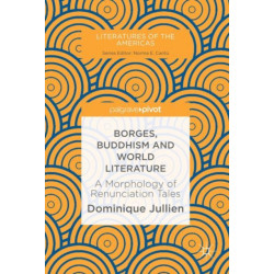 Borges, Buddhism and World Literature: A Morphology of Renunciation Tales