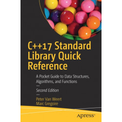 C++17 Standard Library Quick Reference: A Pocket Guide to Data Structures, Algorithms, and Functions