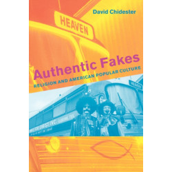 Authentic Fakes: Religion and American Popular Culture