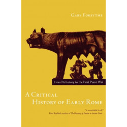 A Critical History of Early Rome: From Prehistory to the First Punic War