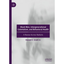 Black Men, Intergenerational Colonialism, and Behavioral Health: A Noose Across Nations