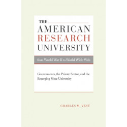 The American Research University from World War II to World Wide Web: Governments, the Private Sector, and the Emerging Meta-University
