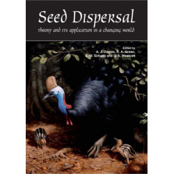 Seed Dispersal: Theory and its Application in a Changing World