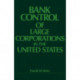 Bank Control of Large Corporations in the United States