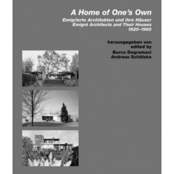 Home of Ones Own / Emigrierte Architekten und ihre Hauser: Emigre Architects and Their Houses. 19201960