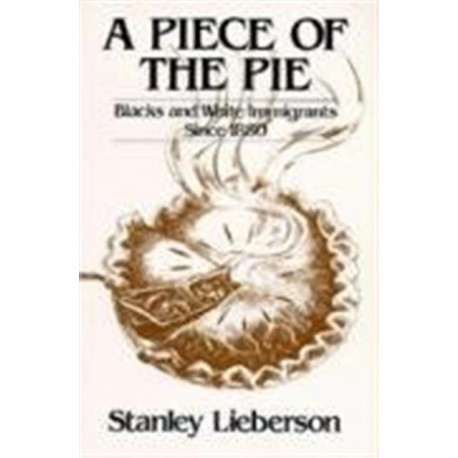 A Piece of the Pie: Blacks and White Immigrants Since 1880