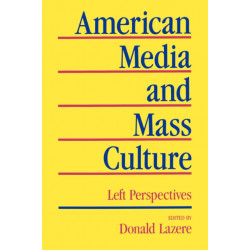 American Media and Mass Culture: Left Perspectives