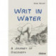 Writ in Water: A Journey of Discovery