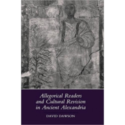 Allegorical Readers and Cultural Revision in Ancient Alexandria