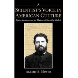 A Scientist's Voice in American Culture: Simon Newcomb and the Rhetoric of Scientific Method