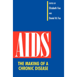 AIDS: The Making of a Chronic Disease