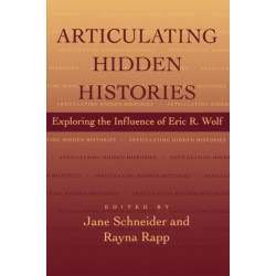 Articulating Hidden Histories: Exploring the Influence of Eric R. Wolf