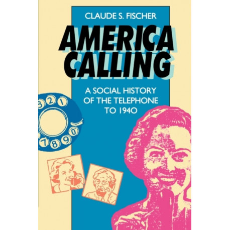 America Calling: A Social History of the Telephone to 1940