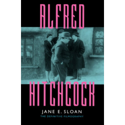 Alfred Hitchcock: A Filmography and Bibliography