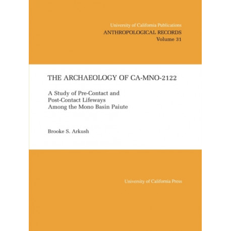 The Archaeology of CA-Mno-2122: A Study of Pre-Contact and Post-Contact Lifeways Among the Mono Basin Paiute