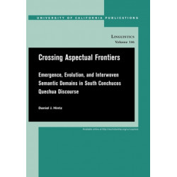 Crossing Aspectual Frontiers: Emergence, Evolution, and Interwoven Semantic Domains in South Conchucos Quechua Discourse