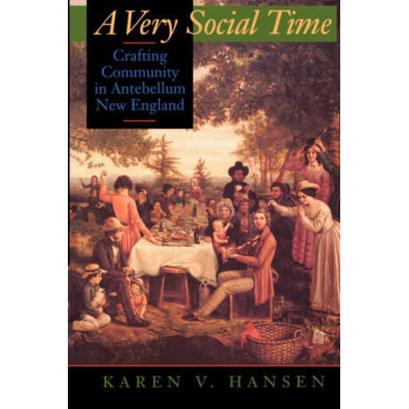 A Very Social Time: Crafting Community in Antebellum New England