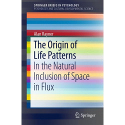 The Origin of Life Patterns: In the Natural Inclusion of Space in Flux