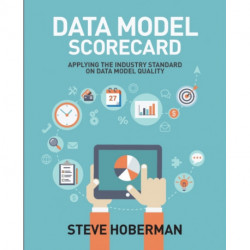 Data Model Scorecard: Applying the Industry Standard on Data Model Quality