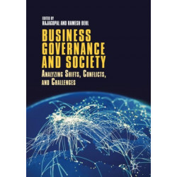 Business Governance and Society: Analyzing Shifts, Conflicts, and Challenges