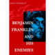 Benjamin Franklin and His Enemies