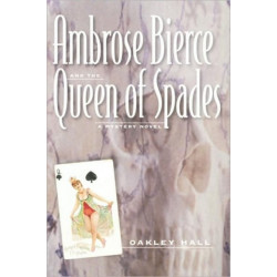 Ambrose Bierce and the Queen of Spades: A Mystery Novel