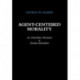 Agent-Centered Morality: An Aristotelian Alternative to Kantian Internalism