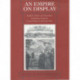 An Empire on Display: English, Indian, and Australian Exhibitions from the Crystal Palace to the Great War