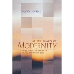 At the Dawn of Modernity: Biology, Culture, and Material Life in Europe after the Year 1000