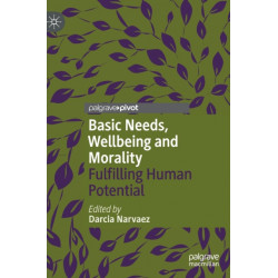 Basic Needs, Wellbeing and Morality: Fulfilling Human Potential