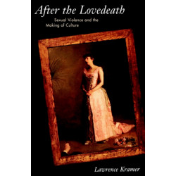 After the Lovedeath: Sexual Violence and the Making of Culture