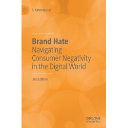 Brand Hate: Navigating Consumer Negativity in the Digital World