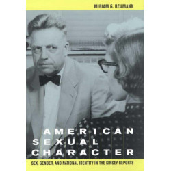 American Sexual Character: Sex, Gender, and National Identity in the Kinsey Reports