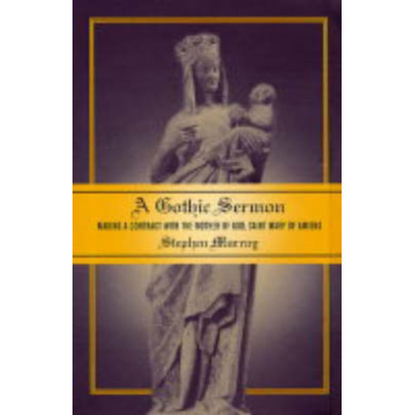 A Gothic Sermon: Making a Contract with the Mother of God, Saint Mary of Amiens