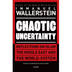 Chaotic Uncertainty: Reflections on Islam The Middle East and The World System