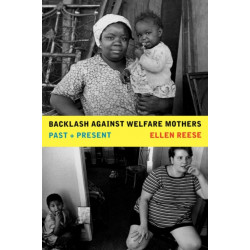 Backlash against Welfare Mothers: Past and Present