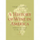 A History of Wine in America, Volume 2: From Prohibition to the Present