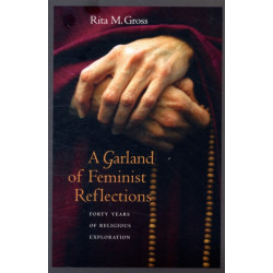 A Garland of Feminist Reflections: Forty Years of Religious Exploration