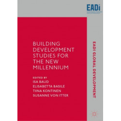 Building Development Studies for the New Millennium