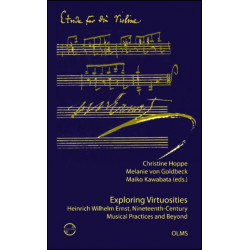 Exploring Virtuosities. Heinrich Wilhelm Ernst, Nineteenth-Century Musical Practices and Beyond