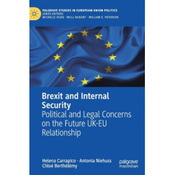 Brexit and Internal Security: Political and Legal Concerns on the Future UK-EU Relationship