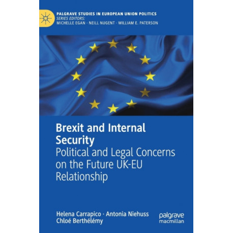 Brexit and Internal Security: Political and Legal Concerns on the Future UK-EU Relationship